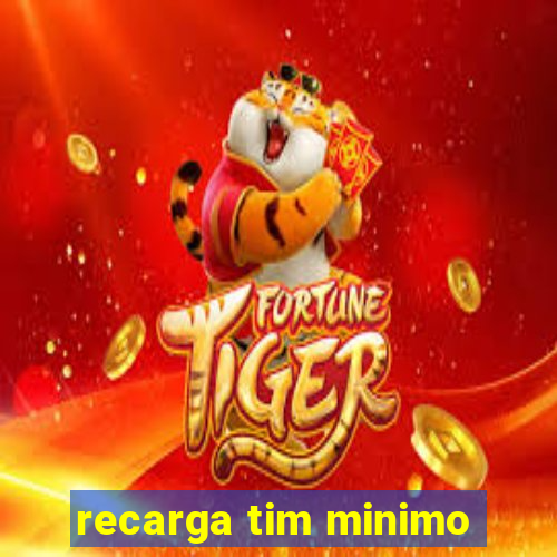 recarga tim minimo